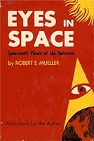 Eyes in space,: Spacecraft views of the universe B0007E9HG2 Book Cover