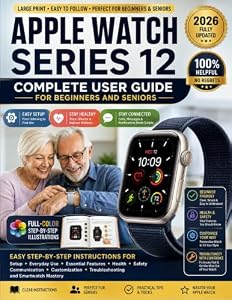 APPLE WATCH SERIES 12 COMPLETE USER GUIDE FOR BEGINNERS AND SENIORS (English Edition)