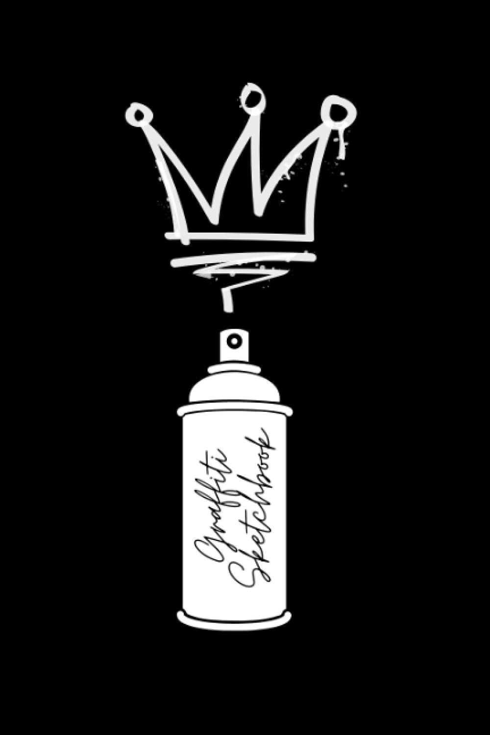 Graffiti Sketchbook: Blank Pages to Draw Graffiti and Tags / Graffiti Sketchbook / Gift for Graffiti Artists and Graffiti Lovers / Notebook