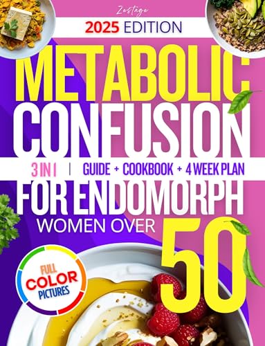 Easy Metabolic Confusion Cookbook Diet for Endomorph Women Over 50: The 28-Day Meal Plan with Hormonal Balance Tips, Stress-Relief Routines to Reactivate Metabolism and Burn Fat
