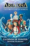 Ariadna y el círculo de la audacia 1. La espada de Tánatos (En Órbita)