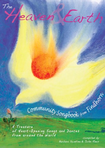 The Heaven and Earth Community Songbook: A Treasure of Heart-Opening Songs and Dances from Around the World