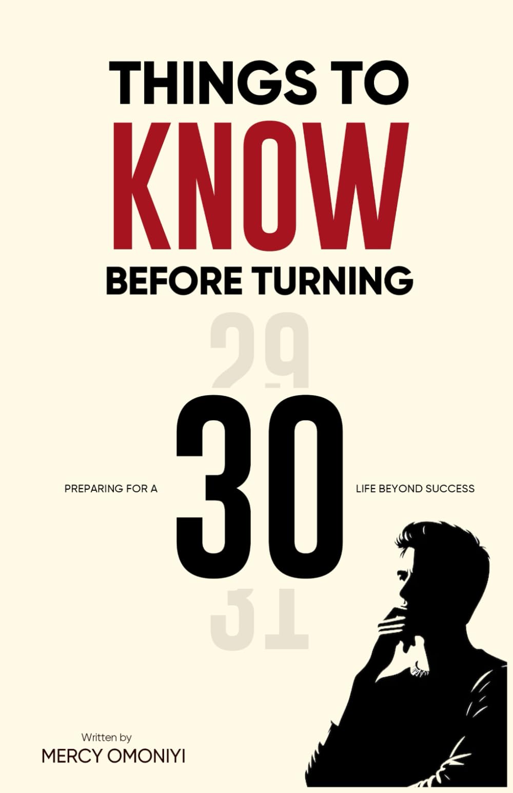 THINGS TO KNOW BEFORE TURNING 30: Preparing For a Life Beyond Success