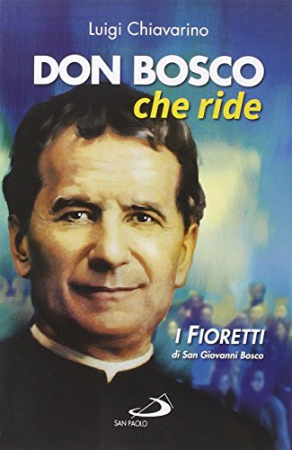 Don Bosco che ride. I «fioretti» di san Giovanni Bosco