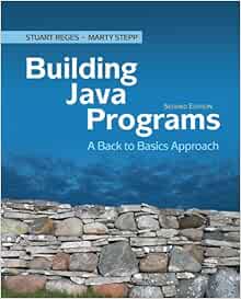 Building Java Programs: A Back to Basics Approach: Reges, Stuart, Stepp ...
