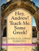 Hey, Andrew! Teach Me Some Greek! Level 5 Workbook 1931842213 Book Cover