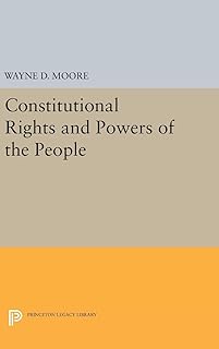 Constitutional Rights and Powers of the People (Princeton Legacy Library)