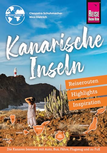 Reiseführer Kanarische Inseln – Reiserouten, Highlights, Inspiration: Reiseroutenführer von Reise Know-How