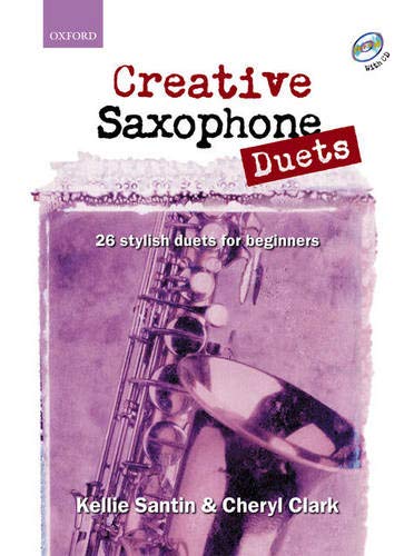 Creative Saxophone Duets + CD: 26 stylish duets for beginners