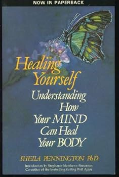 Paperback Healing Yourself: Understanding How Your Mind Can Heal Your Body Book