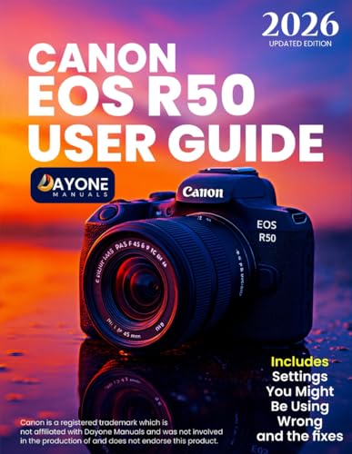 CANON EOS R50 USER GUIDE: How to Set Up and Use Your Camera