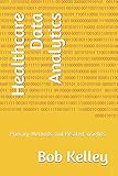 Healthcare Data Analytics: Primary Methods and Related Insights