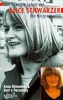 Das Bewegte Leben Der Alice Schwarzer: Die Biographie 3462027352 Book Cover
