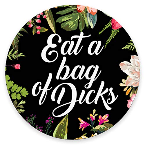 Amcove Eat A Bag of Dicks Round Mouse Pad, Funny Pretty Cute Quote Customized Mouse Mat,Washable Mousepads with Lycra Cloth, Non-Slip Rubber Base Small Mousepad, 7.9Γβ7.9Γβ0.12 inches Amcove Eat A Bag of Dicks Round Mouse Pad, Funny Pretty Cute Quote Customized Mouse Mat,Washable Mousepads with Lycra Cloth, Non-Slip Rubber Base Small Mousepad, 7.9Γβ7.9Γβ0.12 inches