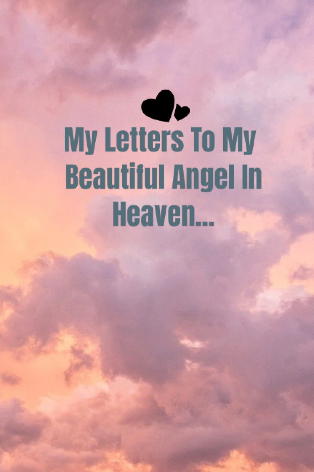 Letter to my Angel in Heaven Journal