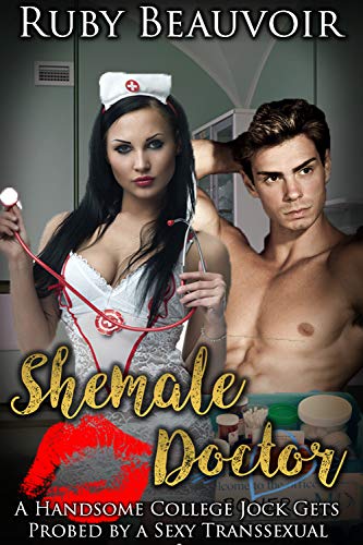 Shemale Doctor: A Handsome College Jock Gets Probed by a Sexy Transsexual