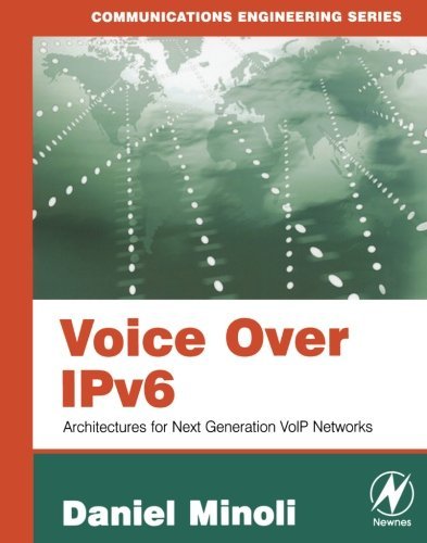 Voice Over IPv6: Architectures for Next Generation VoIP Networks
