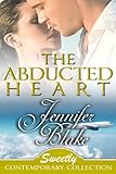 The Abducted Heart (Sweetly Contemporary Collection Book 1)