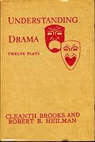 UNDERSTANDING DRAMA: Twelve Plays by Cleanth Brooks and Robert B. Heilman B0028T9W46 Book Cover