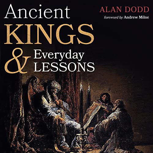 Ancient Kings and Everyday Lessons by Alan Dodd episode artwork