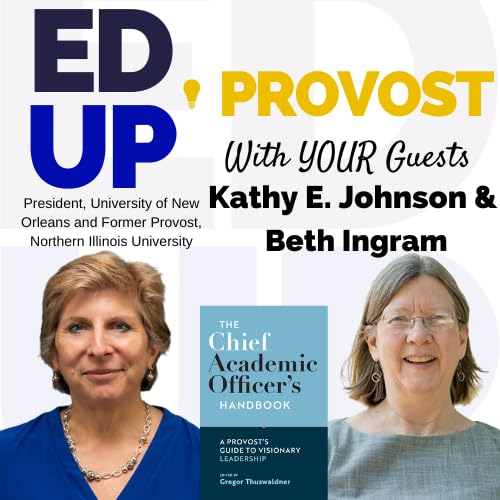 8. &ldquo;Seasons of a Provost:&rdquo; A Conversation with Kathy E. Johnson and Beth Ingram