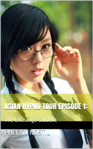 Asian Hypno Tour Episode 1:: The Exchange Student (English Edition)