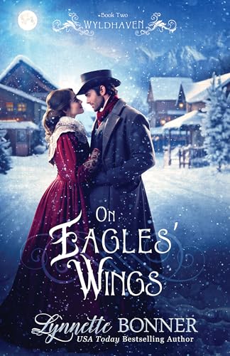 On Eagles' Wings: A Christian Historical Western Romance (Wyldhaven Book