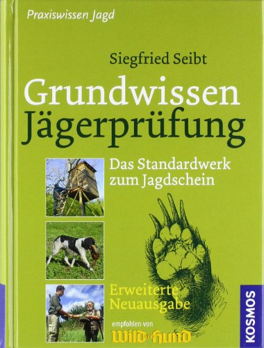 Grundwissen Jägerprüfung: Das Standardwerk zum Jagdschein - Extra: Erfolgreiche und stressfreie Pr Grundwissen Jägerprüfung: Das Standardwerk zum Jagdschein - Extra: Erfolgreiche und stressfreie Pr