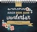 Mach dein Jahr wunderbar! - 52 Sprüche, die inspirieren, motivieren, glücklich machen: Der Blickfang zum Aufstellen auf dem Sideboard, Regal oder Schreibtisch (monbijou)