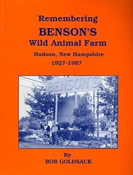 Paperback Remembering Benson's Wild Animal Farm, Hudson, New Hampshire Book