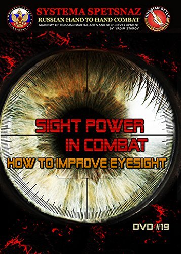 RUSSIAN SYSTEMA SPETSNAZ TRAINING DVD – SIGHT POWER IN COMBAT. Reality Based Self Defense Training by Russian Special Forces, GRU units. Russian Martial Arts DVD, Closed Hand-to-Hand Combat Fighting.