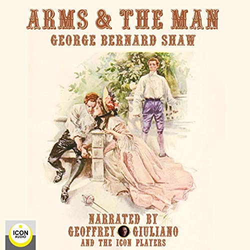 Arms and the Man (Audible Audio Edition) Bernard
