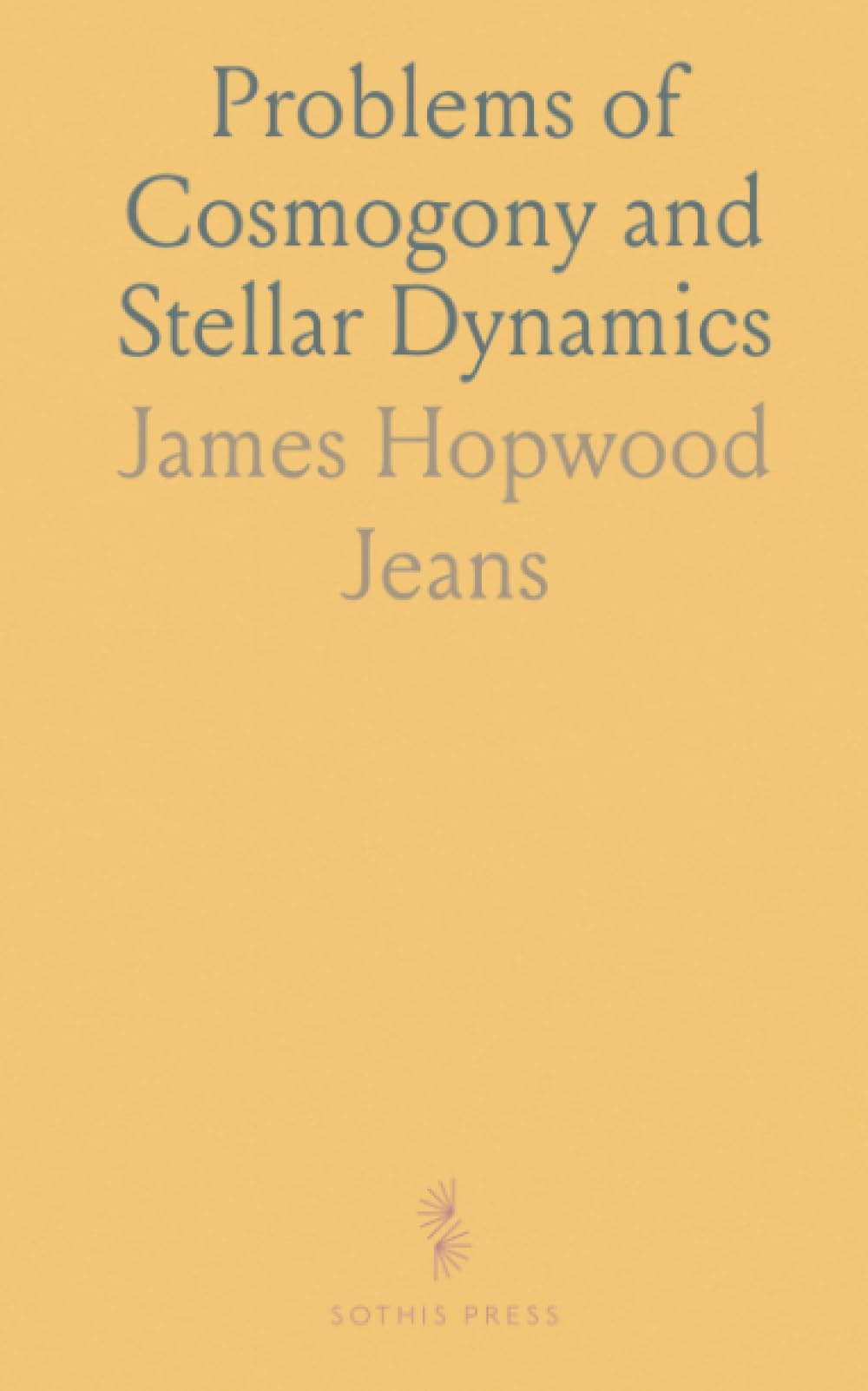 Problems of Cosmogony and Stellar Dynamics