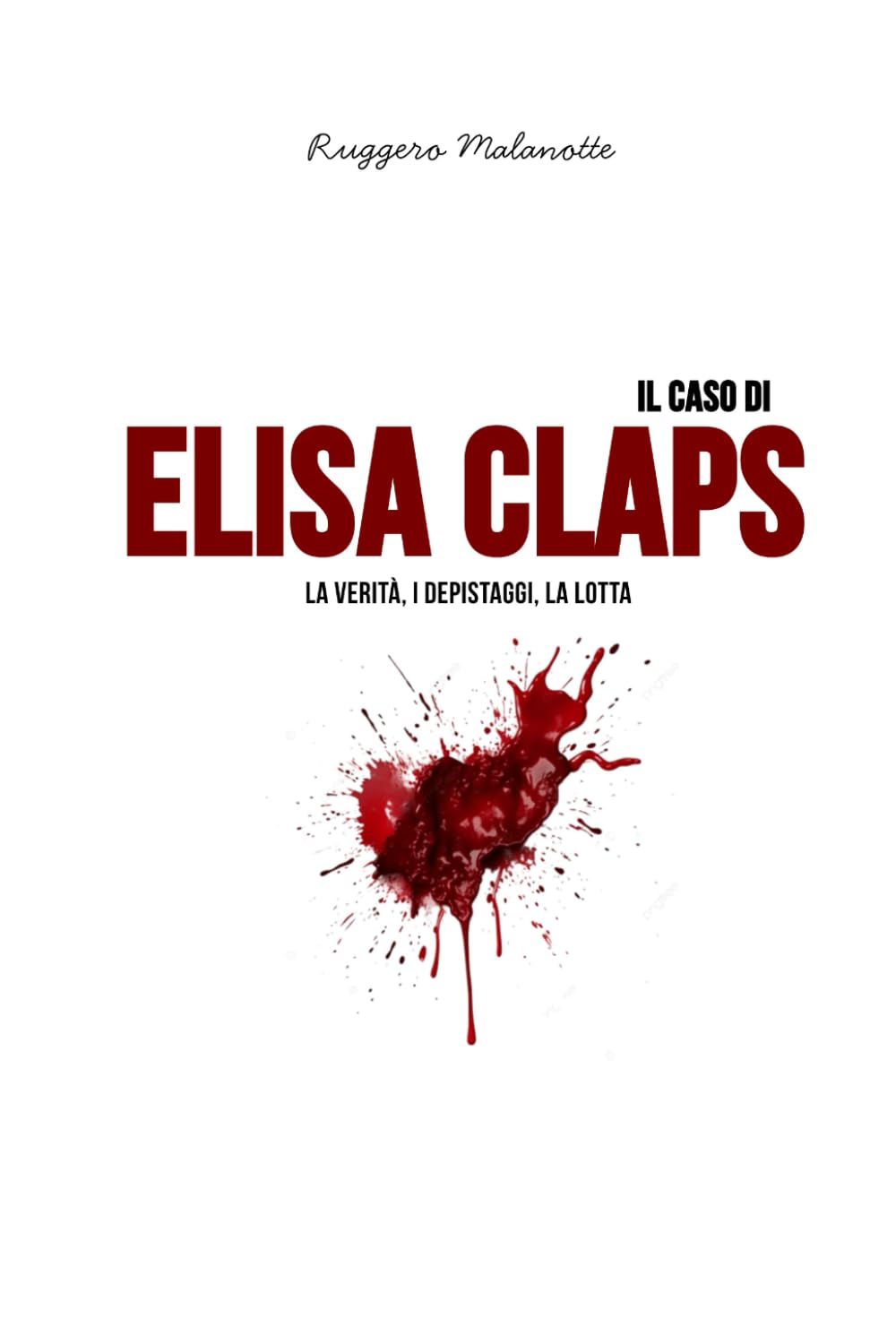 Il caso Elisa Claps: La verità, i depistaggi, la lotta (I casi di cronaca che hanno sconvolto l'Italia)