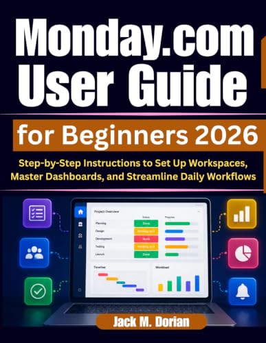 Monday.com User Guide for Beginners 2026: Step-by-Step Instructions to Set Up Workspaces, Master Dashboards, and Streamline Daily Workflows image 2