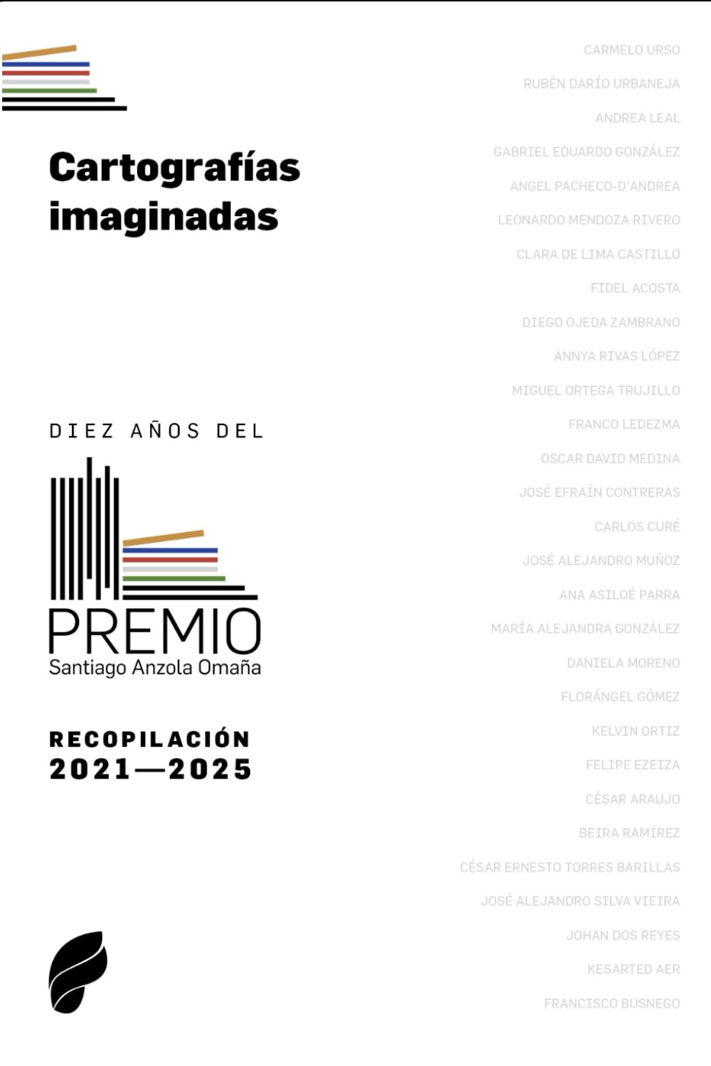 Cartografías Imaginadas: Diez años del Premio Santiago Anzola Omaña. Recopilación 2021-2025
