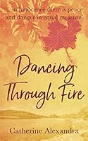 Dancing Through Fire 1916446906 Book Cover