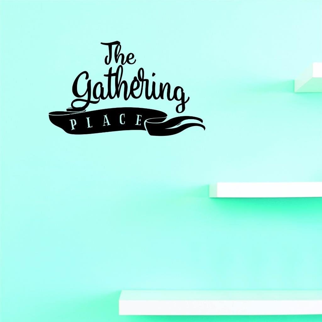 Decals The Gathering Place Wall Art Size 18 Inches X 18