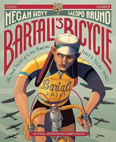 Bartali's Bicycle: The True Story of Gino Bartali, Italy's Secret Hero: A Heroic Nonfiction Picture Book for Children (Ages 4-8) About a Cyclist Who Secretly Saved Jewish Lives During World War II