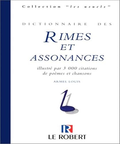 Dictionnaire des rimes et assonances: Illustré par 3000 citations de poèmes et chansons