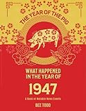 calendrier 1947 octobre  What happened in 1947? Year of the Pig: A Book of Notable News Events