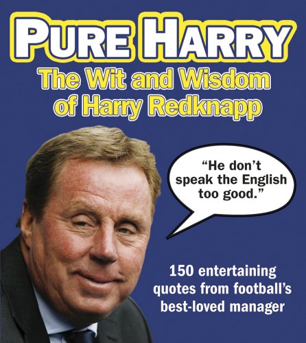 Télécharger Pure Harry: The Wit and Wisdom of Harry Redknapp PDF Ebook En Ligne