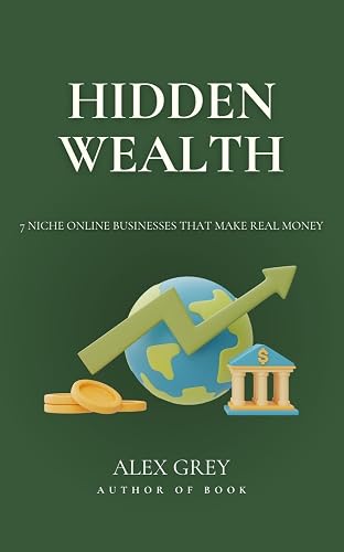 Hidden Wealth: 7 Niche Online Businesses That Make Real Money