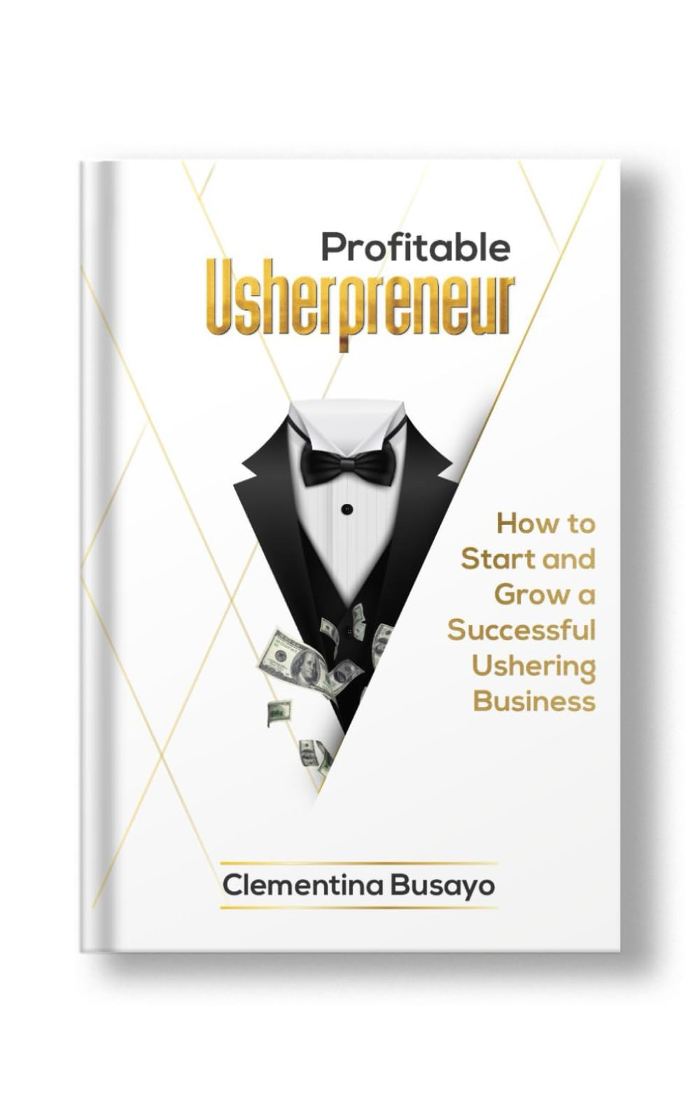 Profitable Usherpreneur: How To Start And Grow A Profitable Ushering Business