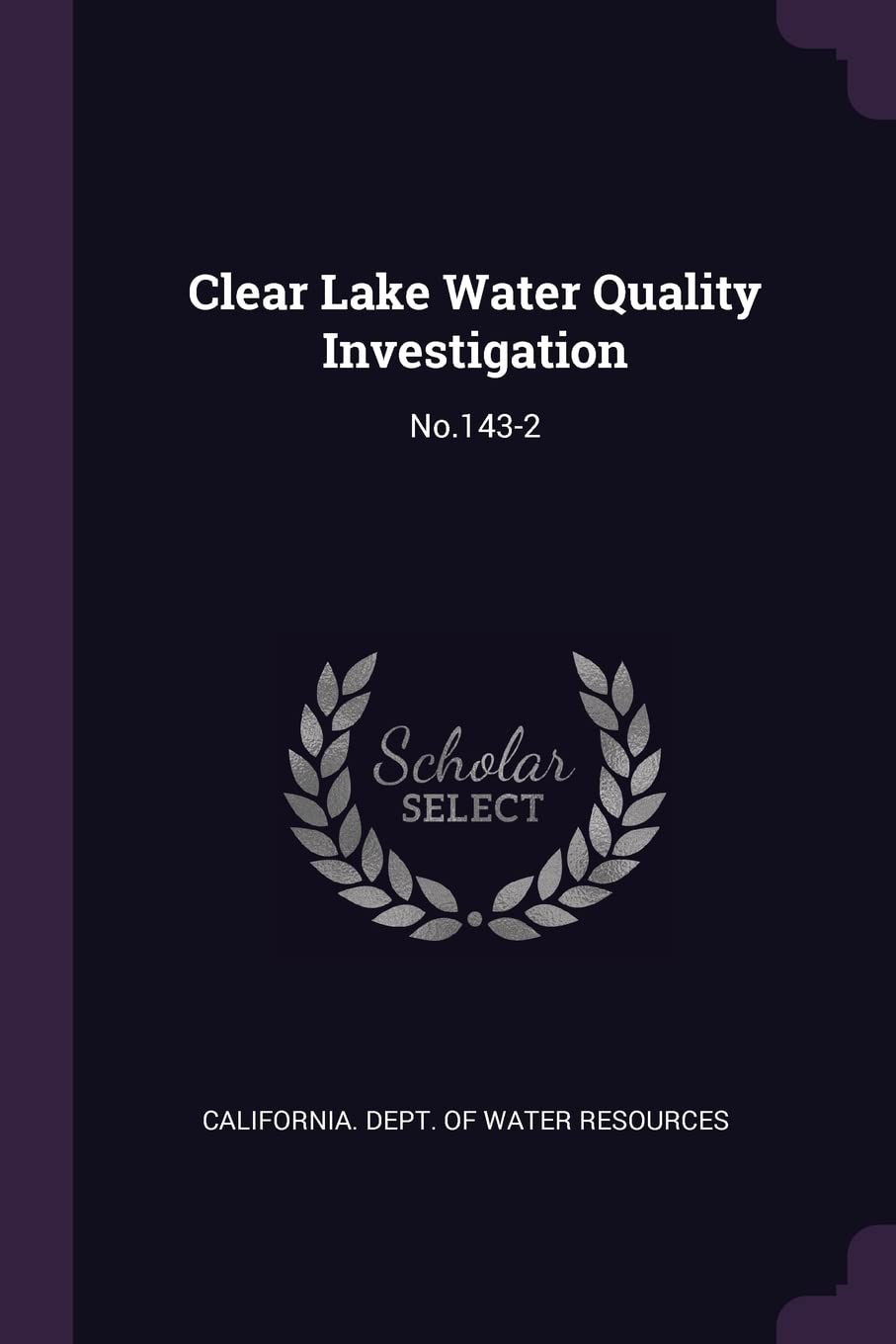 Clear Lake Water Quality Investigation: No.143-2