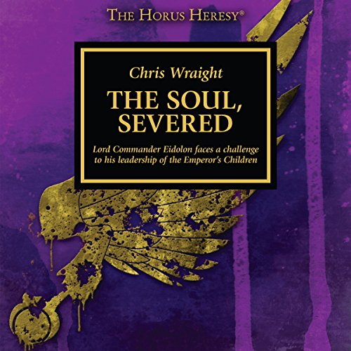 The Soul, Severed Audiobook by Chris Wraight The Soul, Severed Audiobook by Chris Wraight
