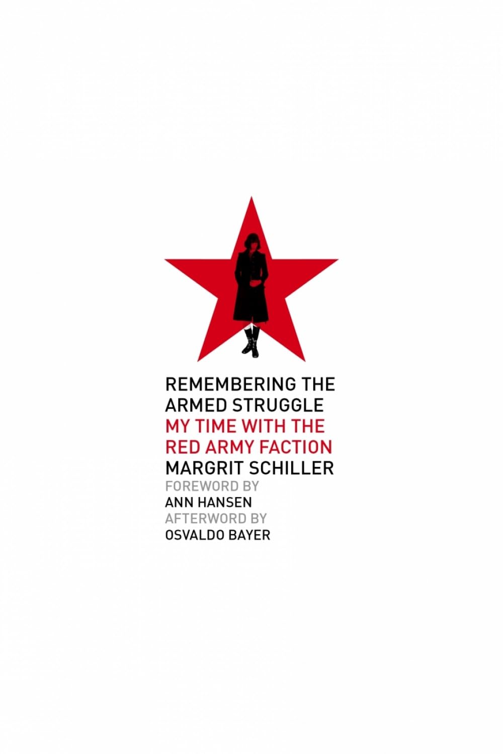 Remembering the Armed Struggle: My Time With th. Schiller, Hansen, Bayer**
