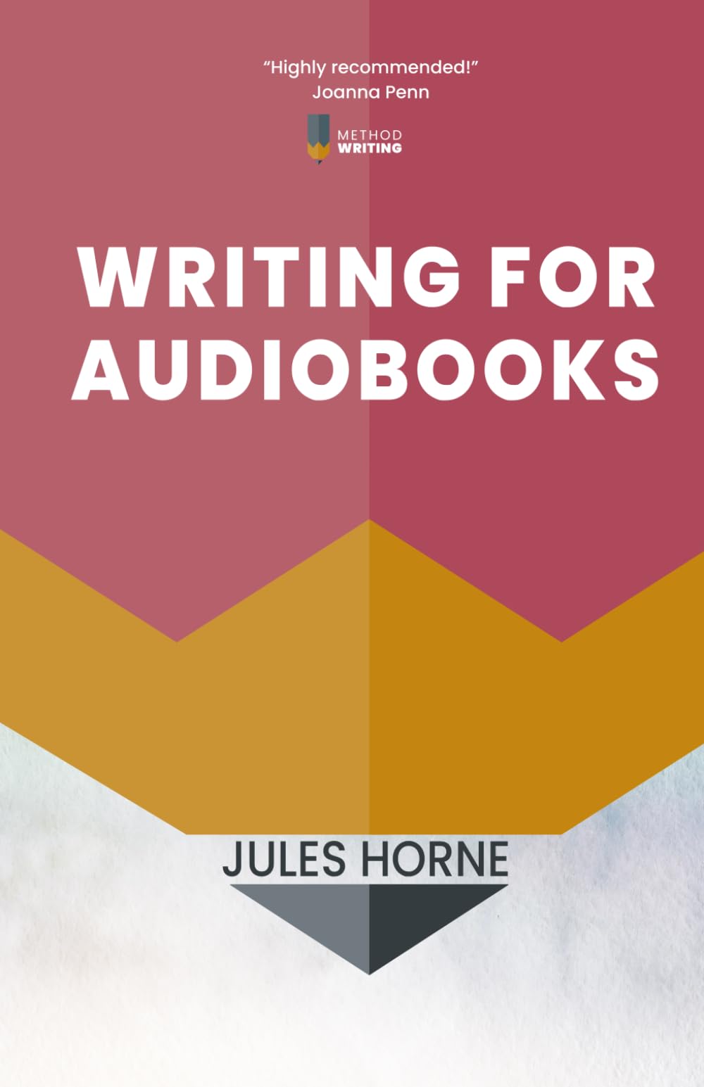 Writing for Audiobooks: Audio-First for Flow and Impact: Author Advice from Radio Writing: 3 (Method Writing)