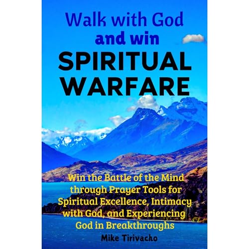Walk with God and Win Spiritual Warfare by Mike Tirivacho episode artwork