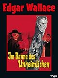  Edgar Wallace: Im Banne des Unheimlichen